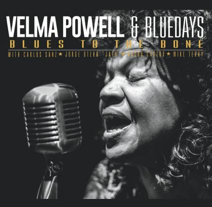 Velma Powell & Bluedays: Blues To The Bone